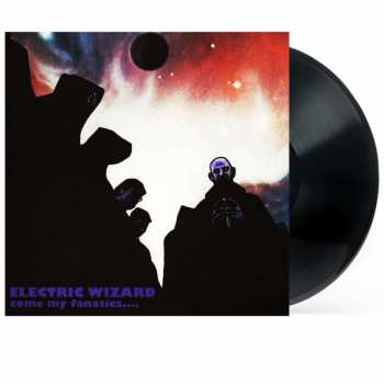 2LP Electric Wizard: Come My Fanatics....