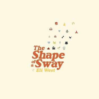 CD Eli West: Shape Of A Sway