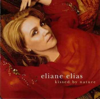 CD Eliane Elias: Kissed By Nature LTD