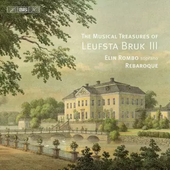 The Musical Treasures Of Leufsta Bruk III