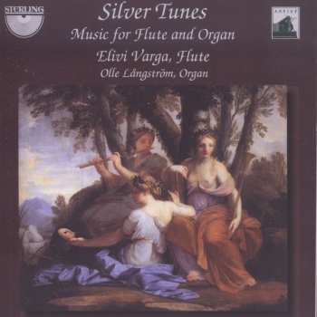 Album Elivi Varga:  Silver Tunes - Music for Flute and Organ