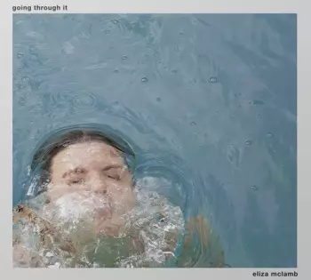 Eliza Mclamb: Going Through It