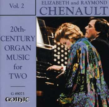 Album Raymond Chenault: 20th Century Organ Music For Two - Vol. 2