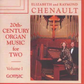 Album Raymond Chenault: 20th Century Organ Music For Two - Volume 1