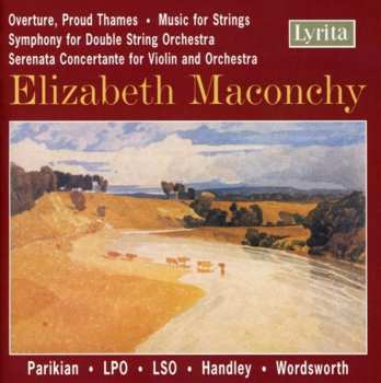 Album The London Symphony Orchestra: Overture, Proud Thames; Music For Strings; Serenata Concertante; Symphony For Violin And Orchestra