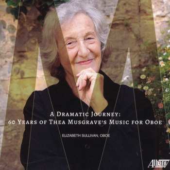Album Elizabeth Sullivan: A Dramatic Journey: 60 Years Of Thea Musgrave's Music For Oboe