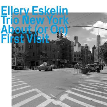 Album Ellery Eskelin Trio New York: About (Or On) First Visit