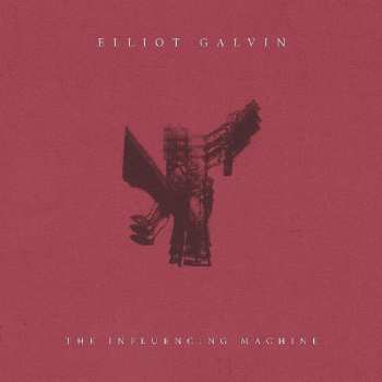 CD Elliot Galvin: The Influencing Machine