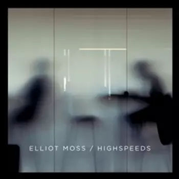 Elliot Moss: Highspeeds