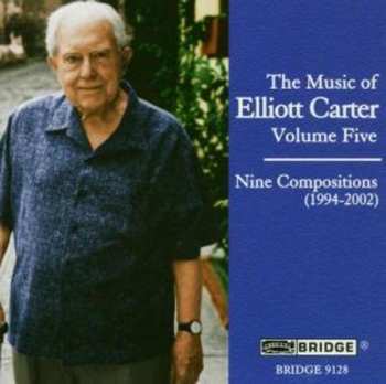 Album Elliott Carter: Nine Compositions (1994 - 2002)