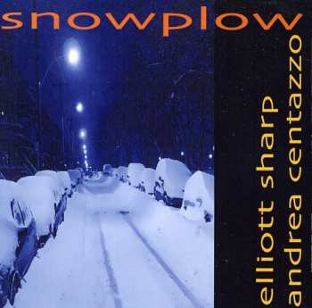 Album Elliott Sharp: Snowplow