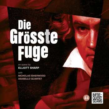 Album Elliott Sharp: Die Größte Fuge