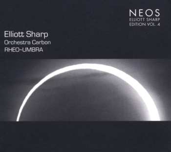 Album Elliott Sharp: Rheo~Umbra