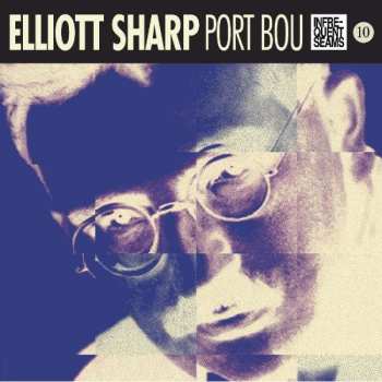 CD Elliott Sharp: Port Bou DIGI