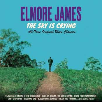 CD Elmore James: The Sky Is Crying - All-Time Original Blues Classics