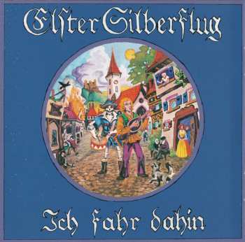 CD Elster Silberflug: Ich Fahr Dahin & Komm In Meinen Rosengarten