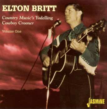 Album Elton Britt: Country Music's Yodelling Cowboy Crooner - Volume One