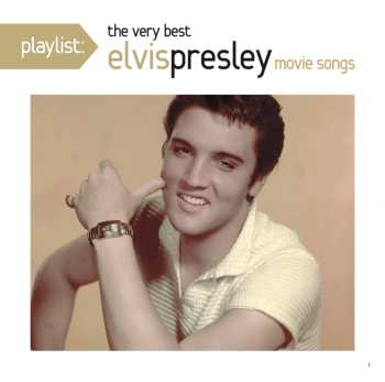 Album Elvis Presley: Playlist: The Very Best Elvis Presley Movie Songs