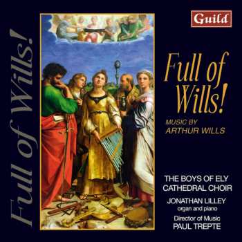 Album Ely Cathedral Choir: Geistliche Chorwerke "full Of Wills!"
