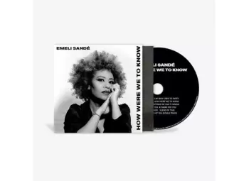 Emeli Sandé: How Were We To Know