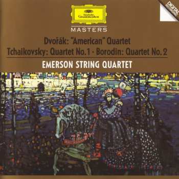 Album Emerson String Quartet: Dvořák: "American" Quartet; Tchaikovsky: Quartet #1; Borodin: Quartet #2