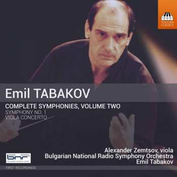 Album Emil Tabakov: Complete Symphonies, Volume Two: Symphony No. 1; Viola Concerto