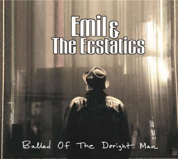 CD Emil & The Ecstatics: Ballad Of The Doright Man