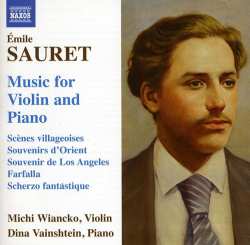 Album Émile Sauret: Music For Violin And Piano (Scènes Vollageoises, Souvenirs D'Orient, Souvenir De Los Angeles, Farfalla, Scherzo Fantastique)