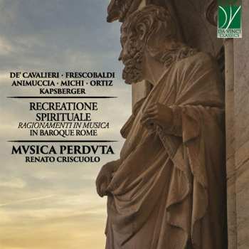 CD Emilio De' Cavalieri: Recreatione Spirituale (Ragionamenti In Musica In Baroque Rome