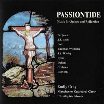 Album Manchester Cathedral Choir: Passiontide - Music For Solace And Reflection
