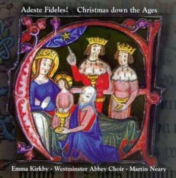 Album Emma Kirkby: Adeste Fideles! Christmas Down The Ages