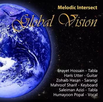 Enayet Hossain: Melodic Intersect: Global Vision