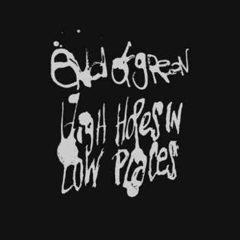 Album End Of Green: High Hopes In Low Places