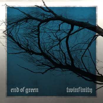 Album End Of Green: Twinfinity
