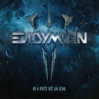 Album Endymion: Be A Voice Not An Echo