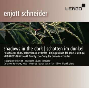 Album Enjott Schneider: Werke "shadows In The Dark / Schatten Im Dunkel"