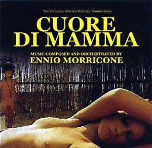 Album Ennio Morricone: Cuore Di Mamma (The Original Motion Picture Soundtrack)