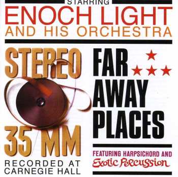 Album Enoch Light And His Orchestra: Stereo 35/MM & Far Away Places