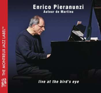 Album Enrico Pieranunzi: Autour De Martinu - Live At The Bird's Eye