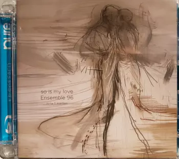 Ensemble 96: So Is My Love
