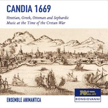 Album Animantica: Candia 1669 - Venetian, Greek, Ottoman And Sephardic Music At The Time Of The Cretan War