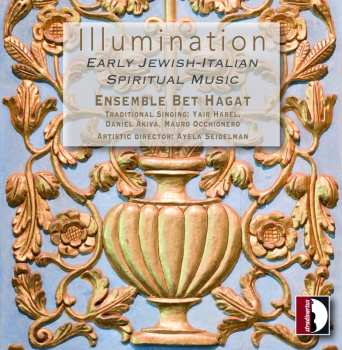 Album Ensemble Bet Hagat: Illumination (Early Jewish-Italian Spiritual Music)