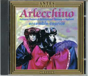 Album Ensemble Caprice: Arlecchino: Johann Heinrich Schmelzer Sonate e Balletti