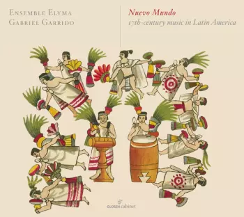 Ensemble Elyma: Nuevo Mundo: 17th Century Music In Latin America