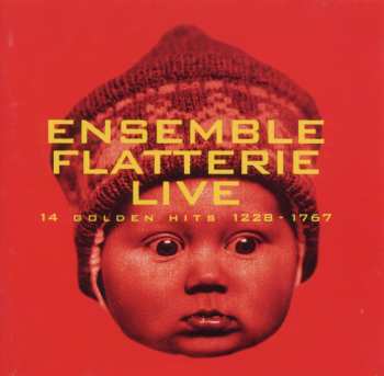 Album Ensemble Flatterie Live: 14 Golden Hits 1228 - 1767