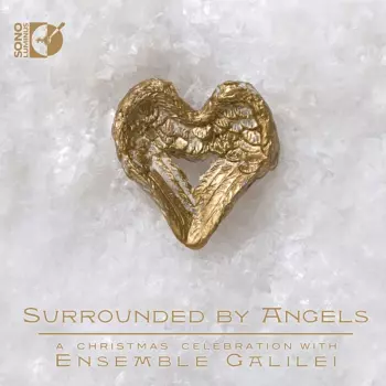 Ensemble Galilei: Surrounded By Angels (A Christmas Celebration)