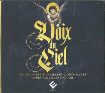 Album Ensemble Gilles Binchois: Voix Du Ciel. Polyphonies Médiévales et Chants Sacrés