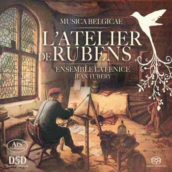SACD Ensemble La Fenice: L'Atelier De Rubens - Music Belgicae