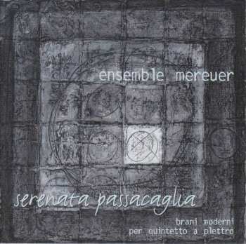 Album Ensemble Mereuer: Serenata Passacaglia: Brani Moderni Per Quintetto A Plettro