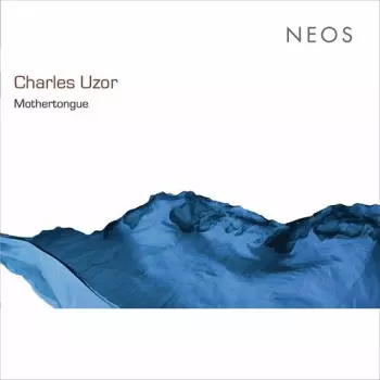 Charles Uzor: Charles Uzor: Mothertongue